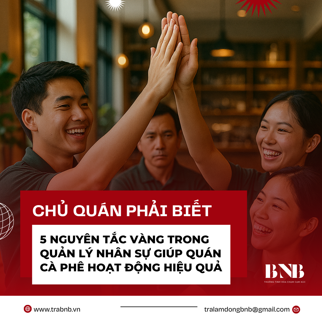 5 Nguyên Tắc Vàng Trong Quản Lý Nhân Sự Giúp Quán Cà Phê Hoạt Động Hiệu Quả